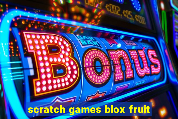 scratch games blox fruit